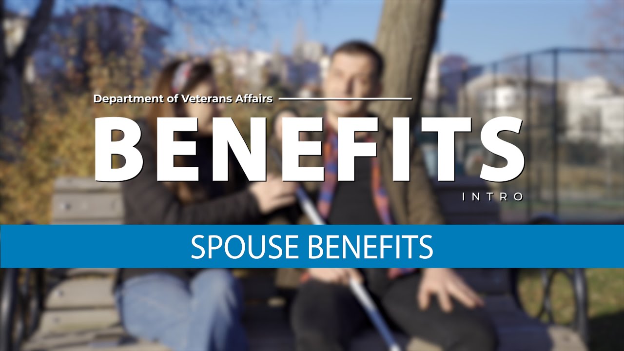 VA Benefits Intro – Spouse Benefits