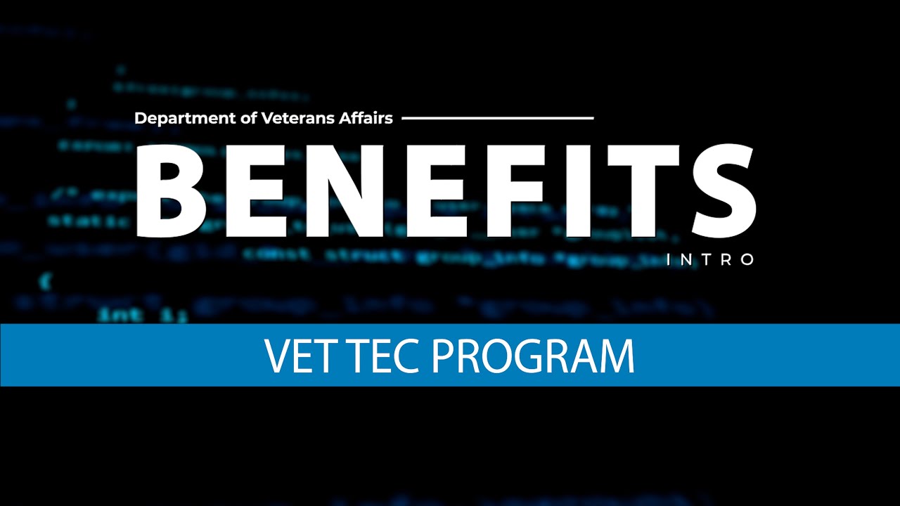 VA Benefits Intro – Vet Tec Program